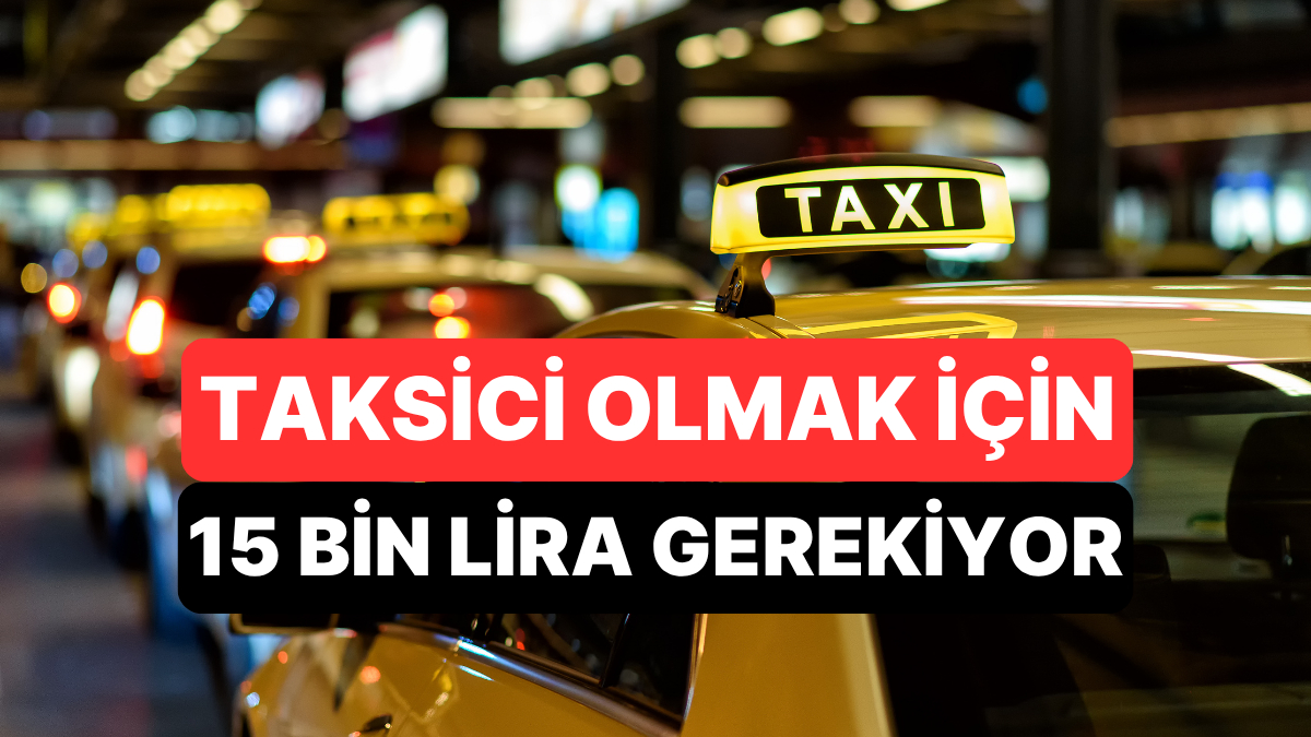 istanbulda taksici olmak icin kurallar degisti artik 15 bin lira vermek gerekiyor IlAeWRSI.jpg